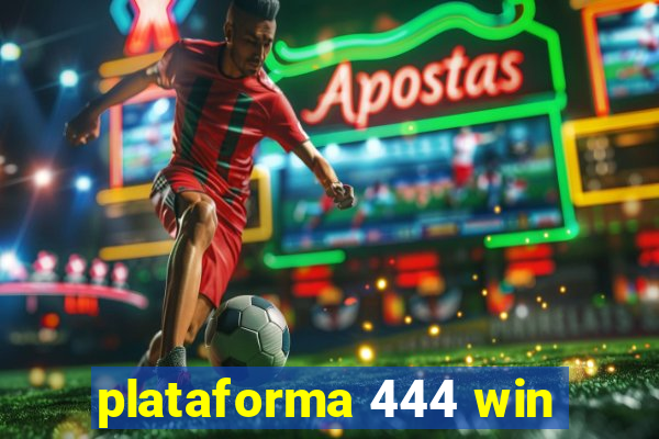 plataforma 444 win